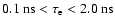 $0.1~{\rm ns} < \tau_{\rm e} < 2.0~{\rm ns}$