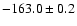 $ -163.0 \pm 0.2 $