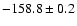 $ -158.8 \pm 0.2 $