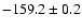 $ -159.2 \pm 0.2 $