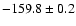 $ -159.8 \pm 0.2 $
