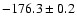 $ -176.3 \pm 0.2 $