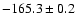 $ -165.3 \pm 0.2 $