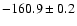 $ -160.9 \pm 0.2 $