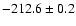 $ -212.6 \pm 0.2 $