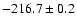 $ -216.7 \pm 0.2 $