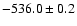 $ -536.0 \pm 0.2 $