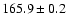 $ 165.9 \pm 0.2 $