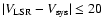 $\vert V_{\rm LSR}-V_{\rm sys}\vert \leq 20$
