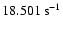 $18.501~{\rm s}^{-1}$