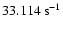 $33.114~{\rm s}^{-1}$