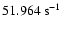 $51.964~{\rm s}^{-1}$