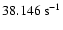 $38.146~{\rm s}^{-1}$