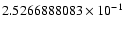 $2.5266888083 \times 10^{-1}$