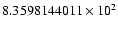 $8.3598144011 \times 10^{2}$