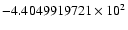 $-4.4049919721 \times 10^{2}$