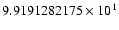 $9.9191282175 \times 10^{1}$