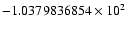 $-1.0379836854 \times 10^{2}$