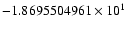 $-1.8695504961 \times 10^{1}$