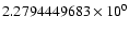 $2.2794449683 \times 10^{0}$