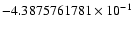 $-4.3875761781 \times 10^{-1}$