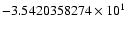 $-3.5420358274 \times 10^{1}$