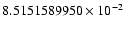$8.5151589950 \times 10^{-2}$