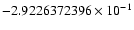 $-2.9226372396 \times 10^{-1}$
