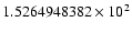 $1.5264948382 \times 10^{2}$
