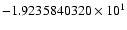 $-1.9235840320 \times 10^{1}$