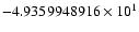 $-4.9359948916 \times 10^{1}$