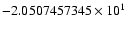 $-2.0507457345 \times 10^{1}$