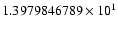 $1.3979846789 \times 10^{1}$