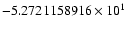 $-5.2721158916 \times 10^{1}$