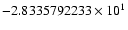 $-2.8335792233 \times 10^{1}$