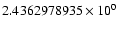 $2.4362978935 \times 10^{0}$