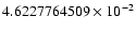 $4.6227764509 \times 10^{-2}$