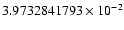 $3.9732841793 \times 10^{-2}$