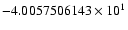 $-4.0057506143 \times 10^{1}$