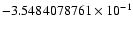 $-3.5484078761 \times 10^{-1}$