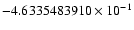 $-4.6335483910 \times 10^{-1}$