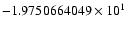 $-1.9750664049 \times 10^{1}$