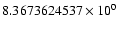 $8.3673624537 \times 10^{0}$