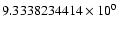 $9.3338234414 \times 10^{0}$