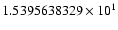 $1.5395638329 \times 10^{1}$