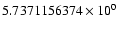 $5.7371156374 \times 10^{0}$