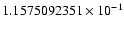 $1.1575092351 \times 10^{-1}$