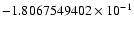 $-1.8067549402 \times 10^{-1}$