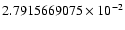$2.7915669075 \times 10^{-2}$