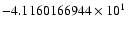 $-4.1160166944 \times 10^{1}$